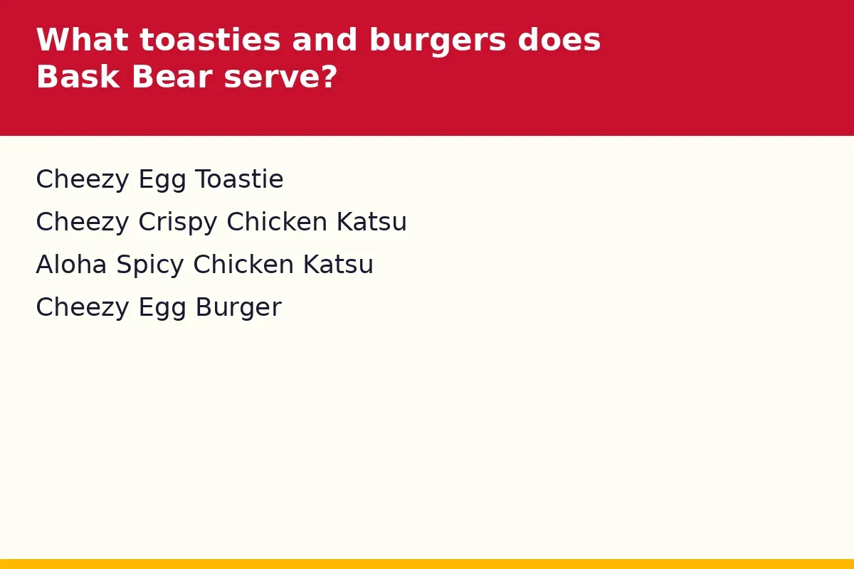 What toasties and burgers does Bask Bear serve?