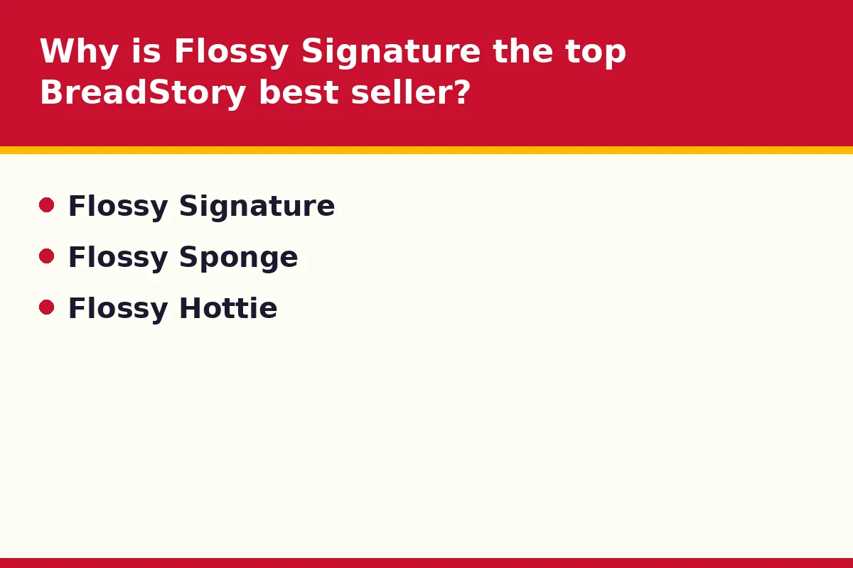 Why is Flossy Signature the top BreadStory best seller?