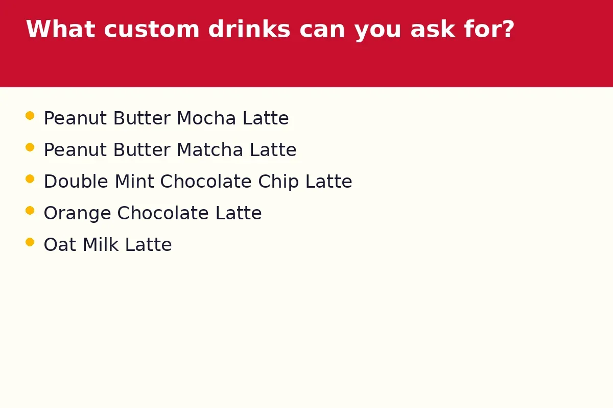 What custom drinks can you ask for?