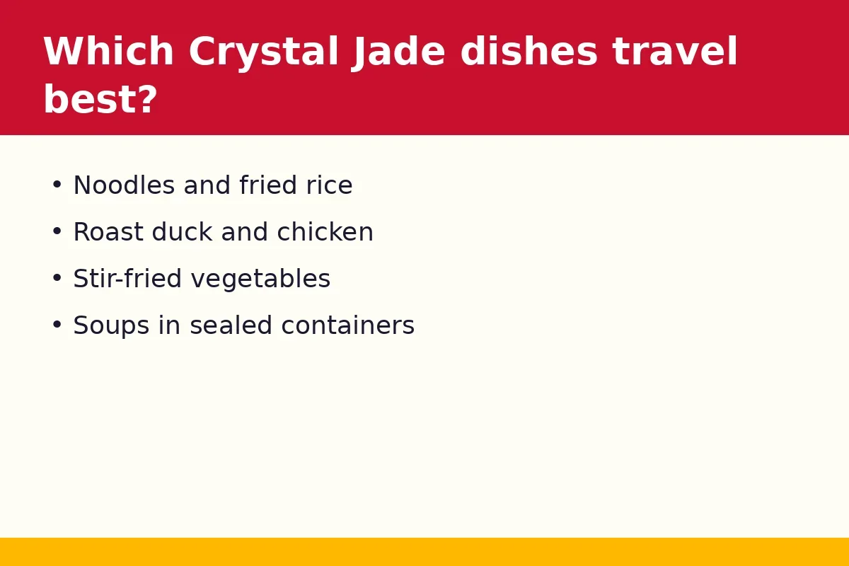 Which Crystal Jade dishes travel best for delivery?
