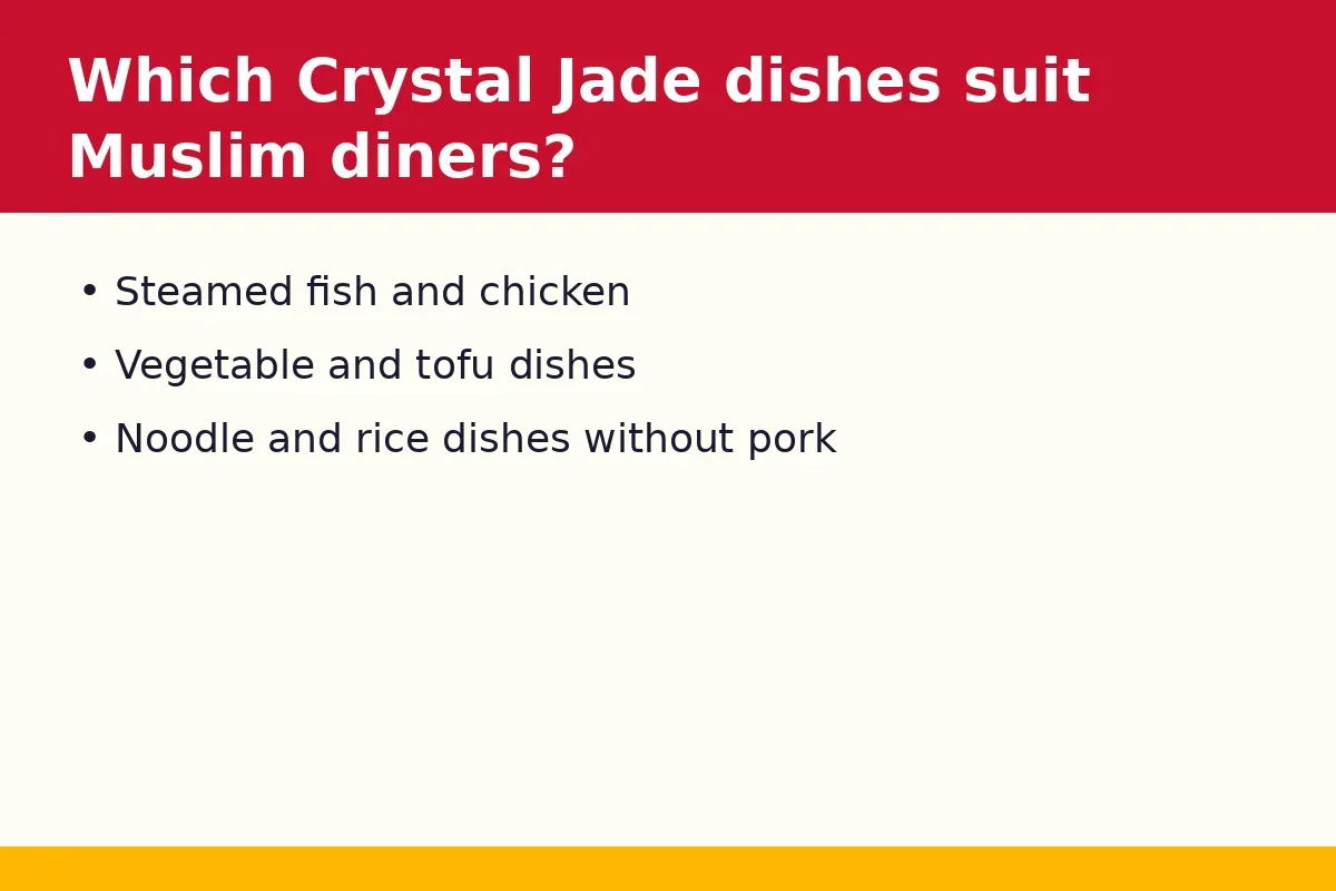 Which Crystal Jade dishes suit Muslim diners?