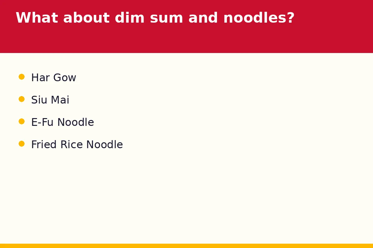 What about dim sum and noodles?
