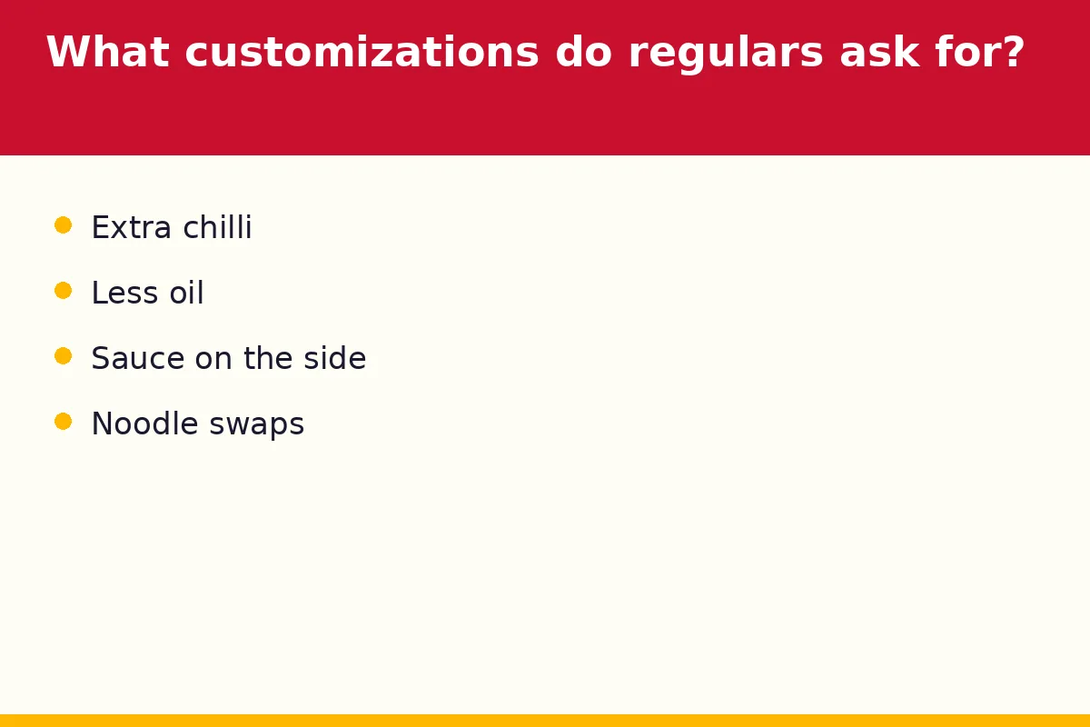 What customizations do regulars ask for?
