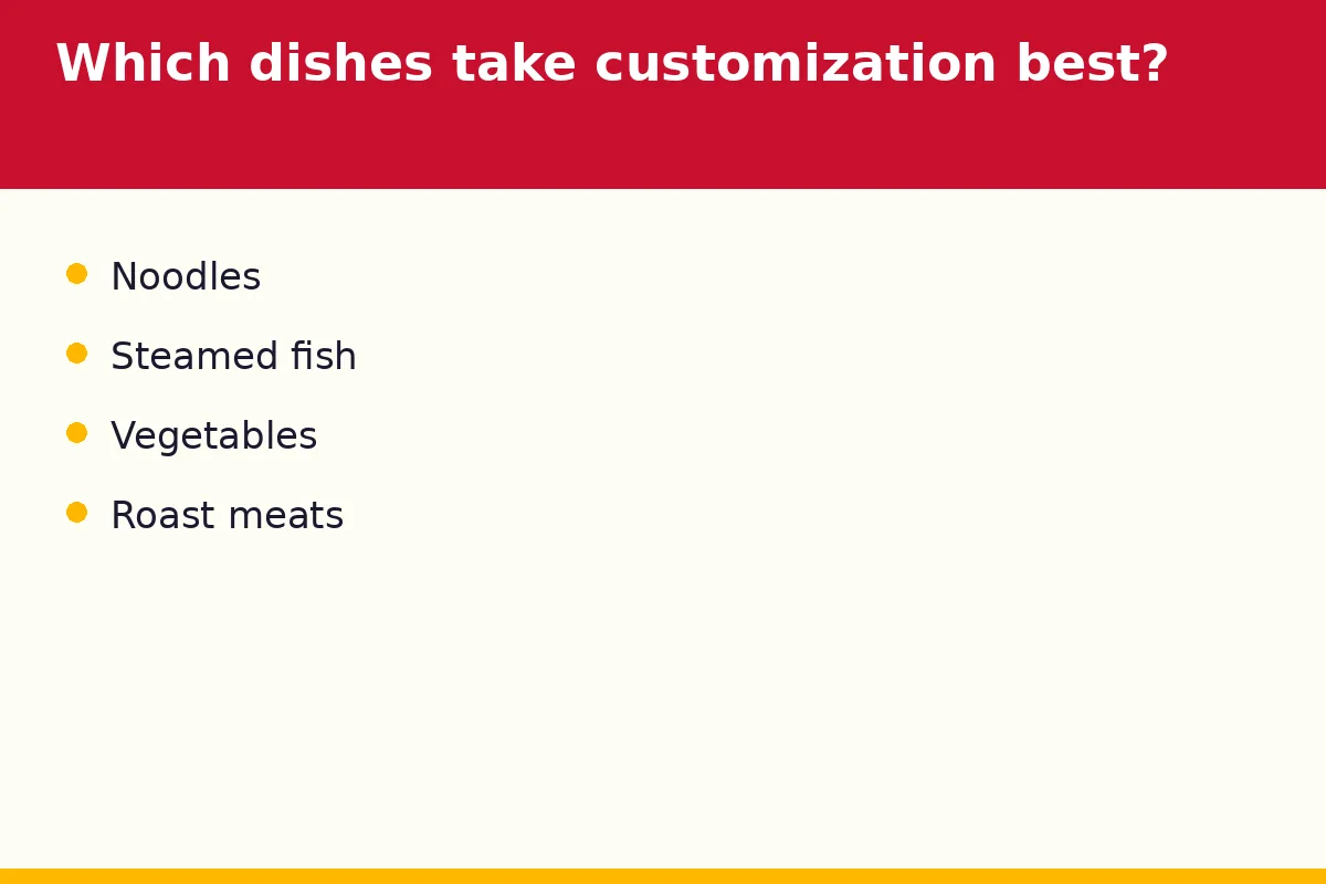 Which dishes take customization best?