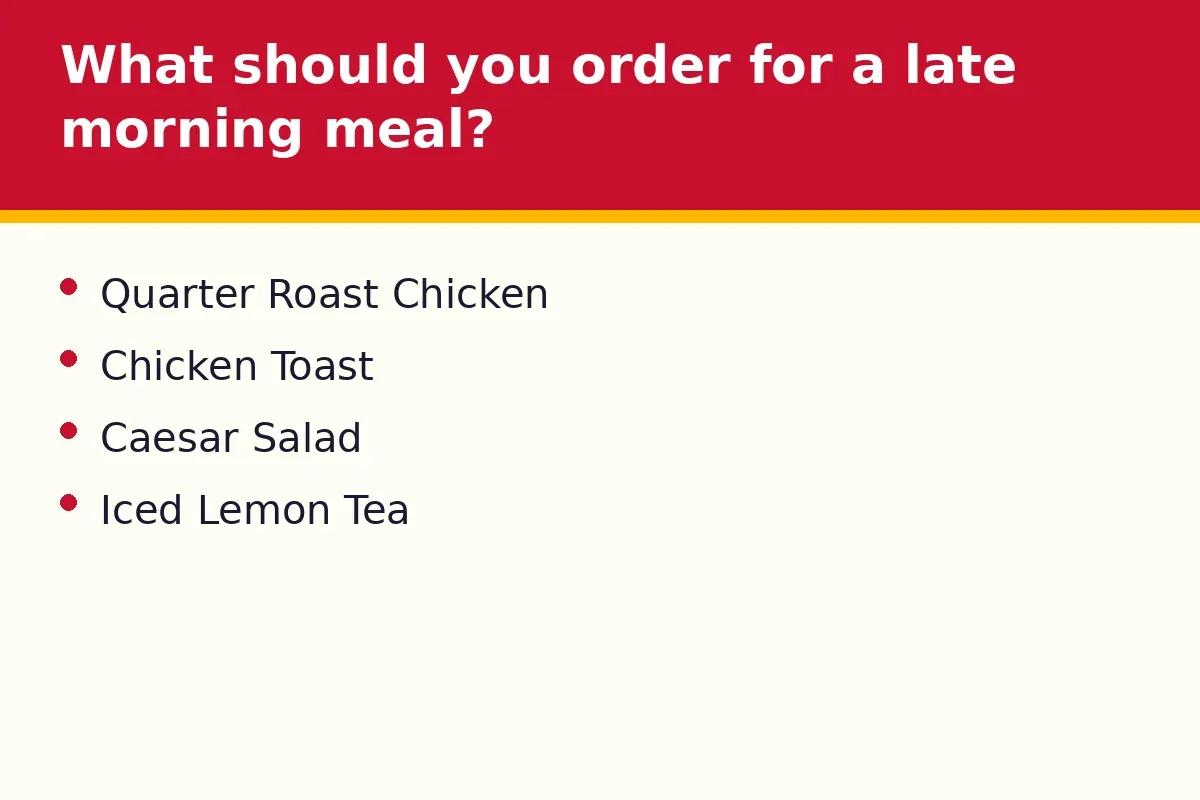 What should you order for a late morning meal?