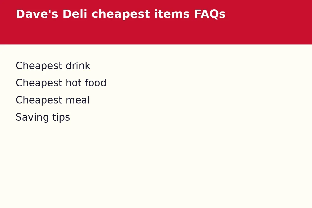 Dave's Deli cheapest items FAQs