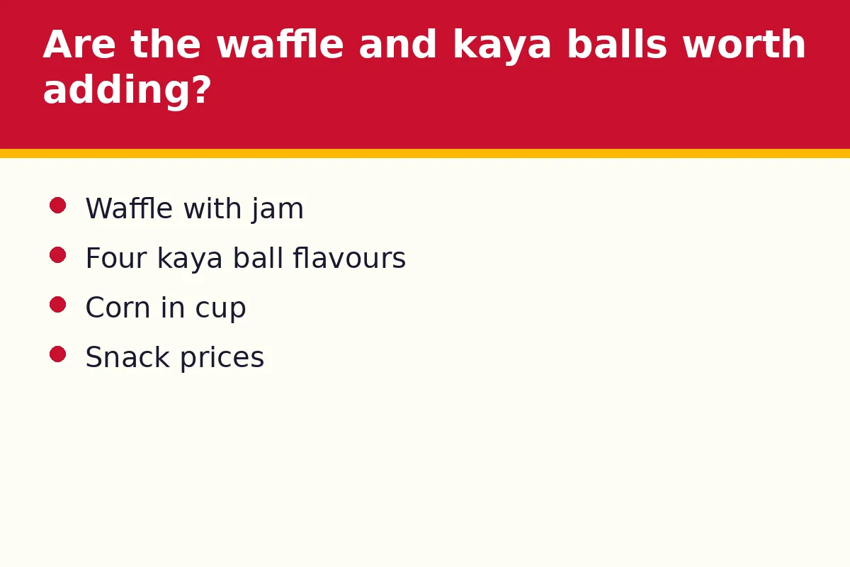 Are the waffle and kaya balls worth adding?
