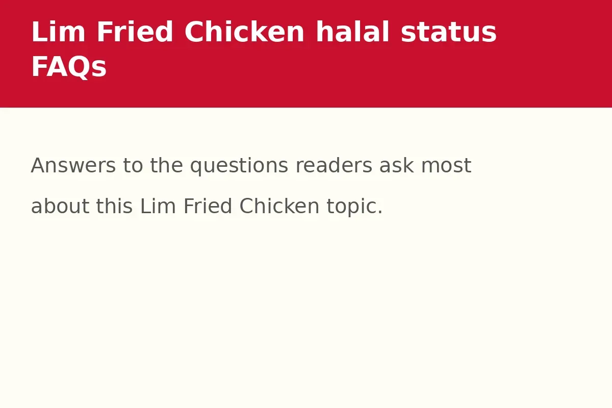 Lim Fried Chicken halal status FAQs