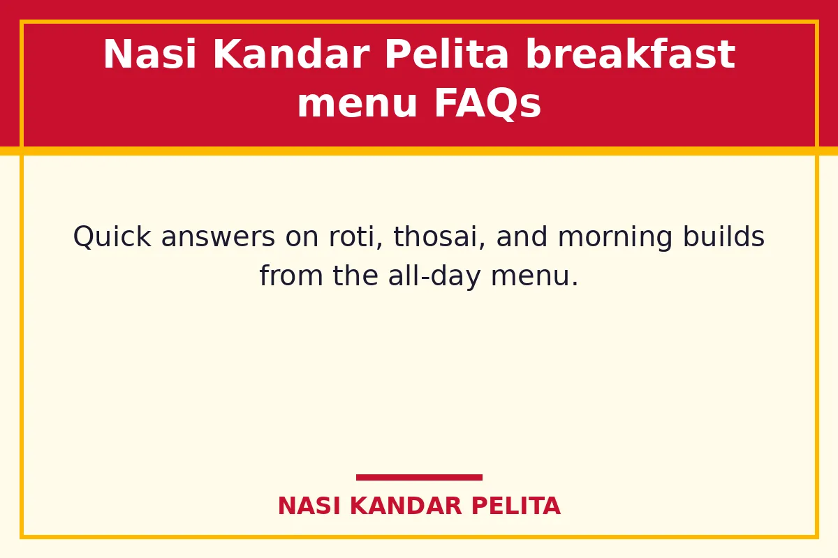Nasi Kandar Pelita breakfast menu FAQs