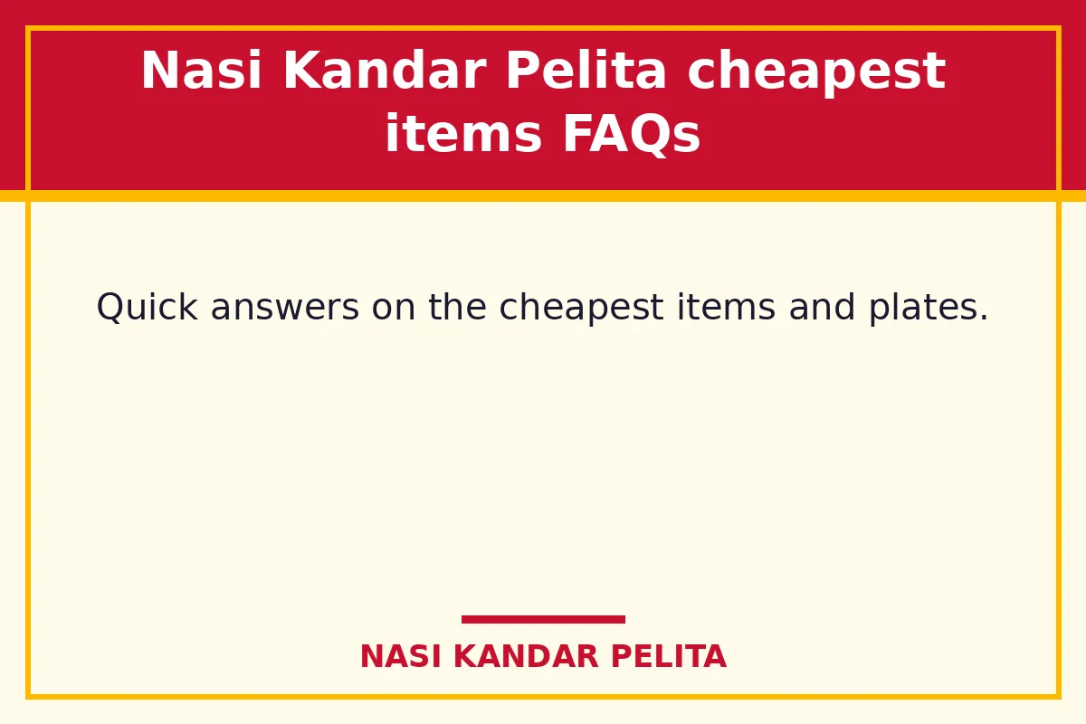 Nasi Kandar Pelita cheapest items FAQs