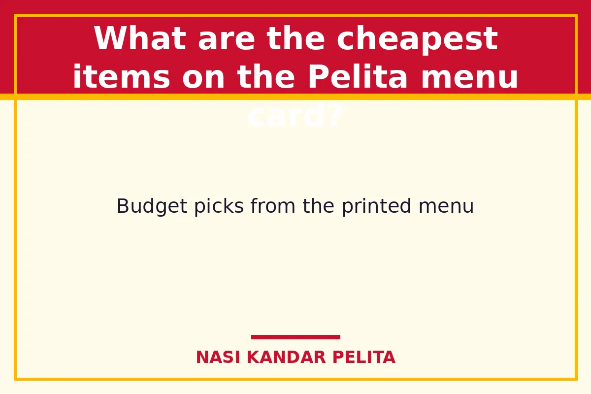 What are the cheapest items on the Pelita menu card?
