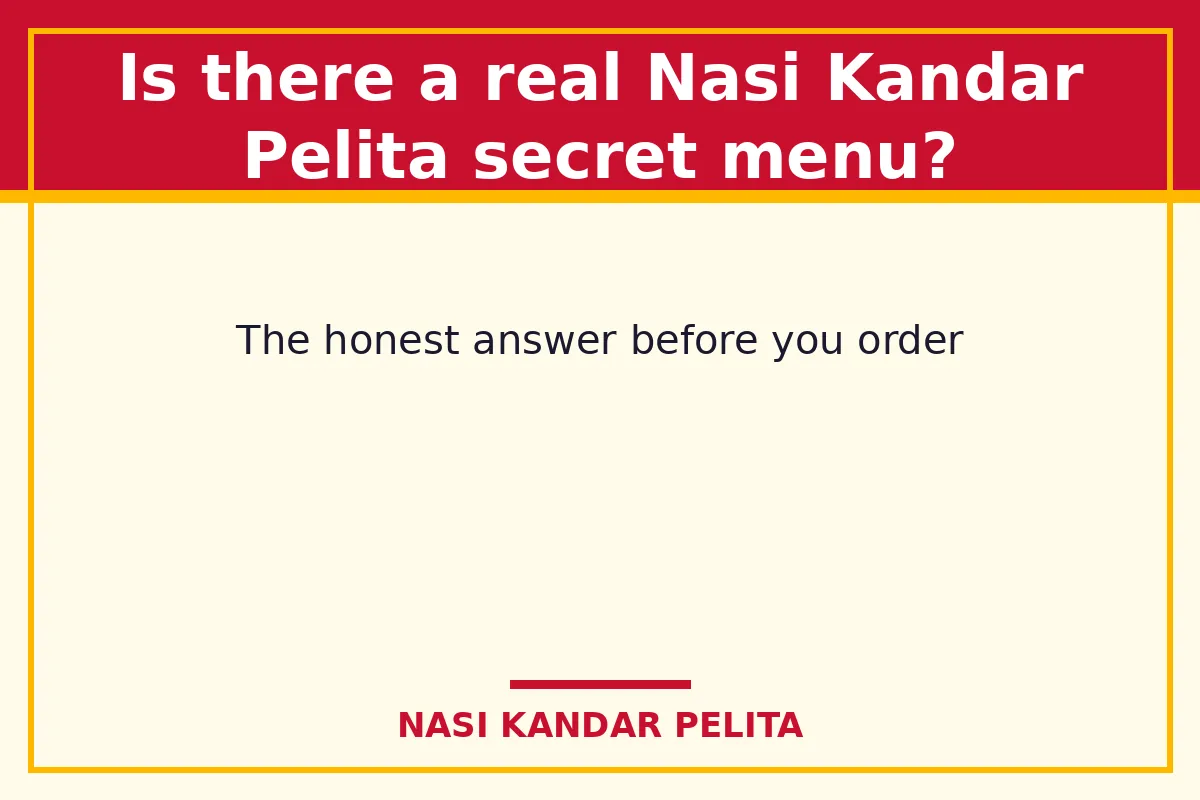 Is there a real Nasi Kandar Pelita secret menu?