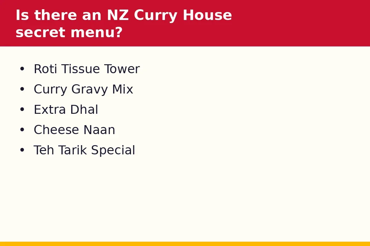 Is there an NZ Curry House secret menu?