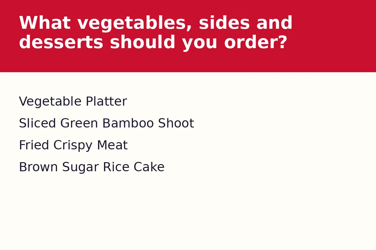 What vegetables, sides and desserts should you order?